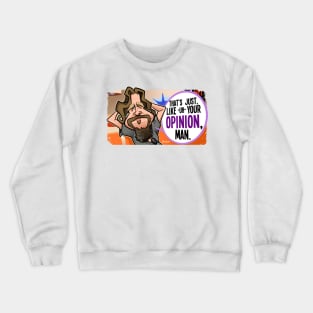 Your Opinion, Man Crewneck Sweatshirt